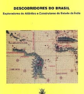 Descobridores do Brasil – Exploradores do Atlântico e Construtores do Estado da Índia