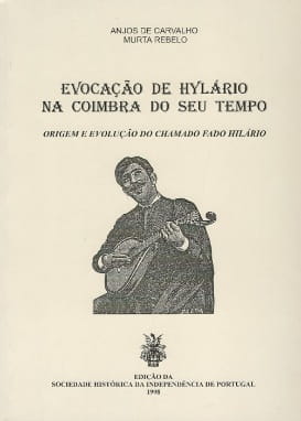 Evocação de Hylário na Coimbra do seu tempo – Origem e evolução do chamado Fado Hilário